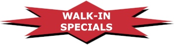 WALK-IN SPECIALS